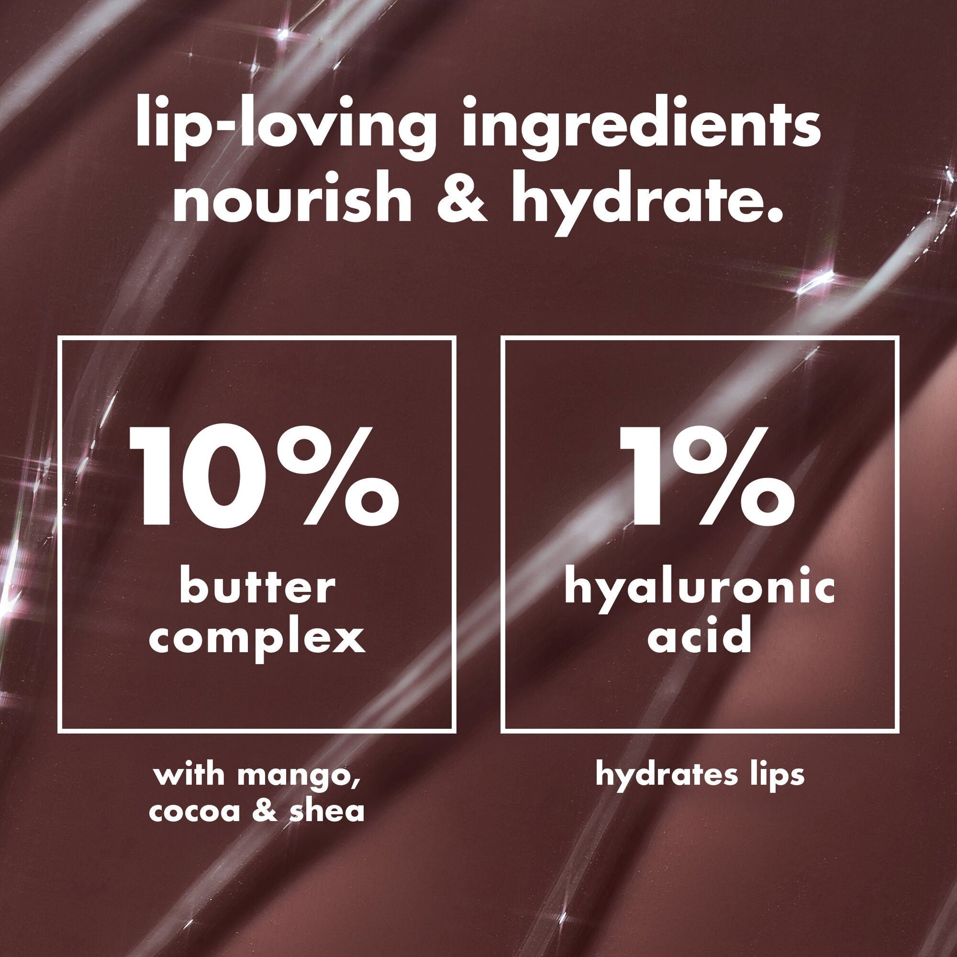 Glow Reviver Melting Lip Balm Ingredients: 10% Butter Complex  & 1% Hyaluronic Acid