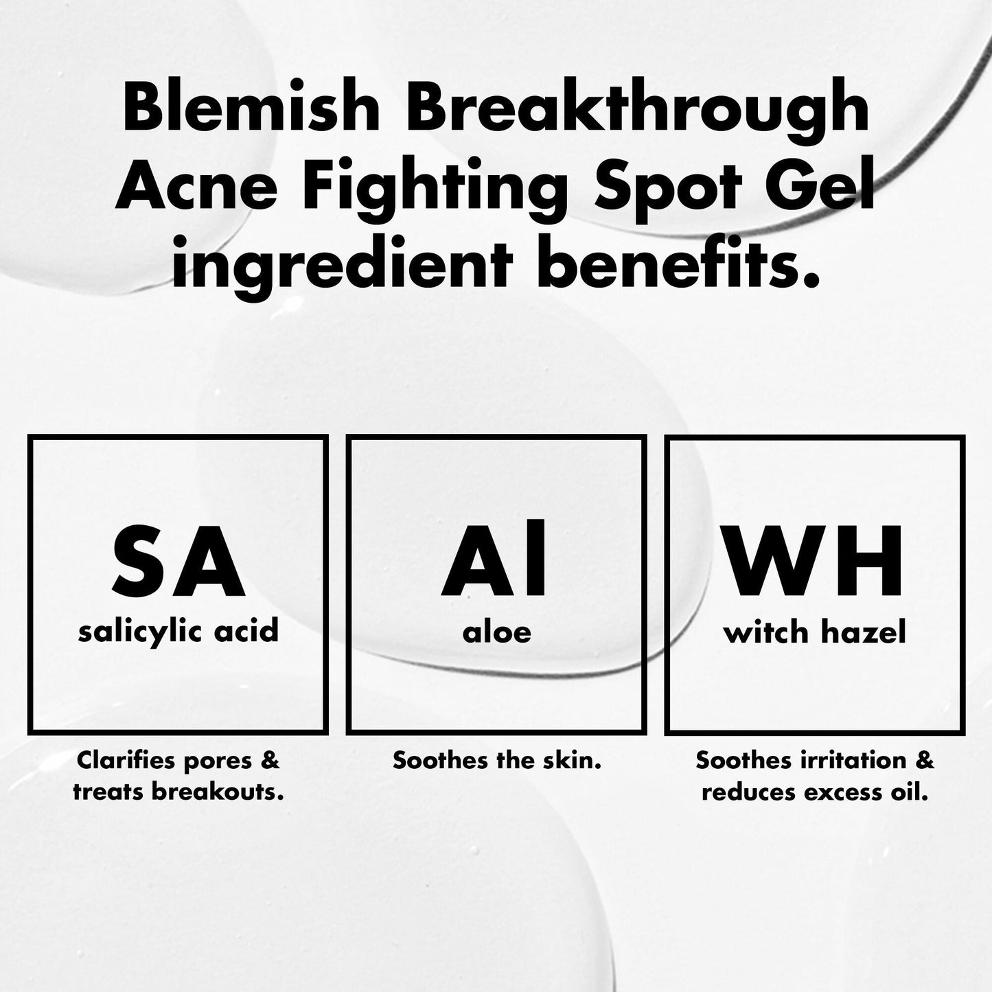 blemish-breakthrough-acne-fighting-spot-gel-v5 0326_EDU_BB_SpotGel_INGREDIENTS.jpg